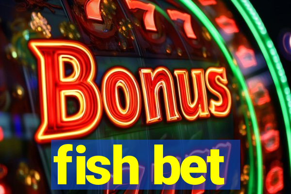 fish bet